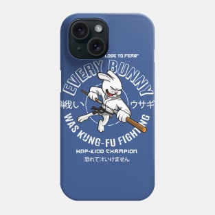 Every Bunny Was Kung-Fu Fighting Phone Case