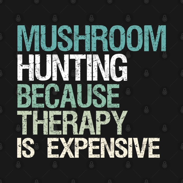 Mushroom Hunting Because Therapy Is Expensive by White Martian