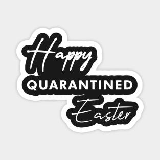 Happy Quarantined Easter | Happy Easter Shirt | Women's Easter Shirt | Easter Quarantine Shirt | Easter | Easter Shirts | Cute easter shirt Magnet