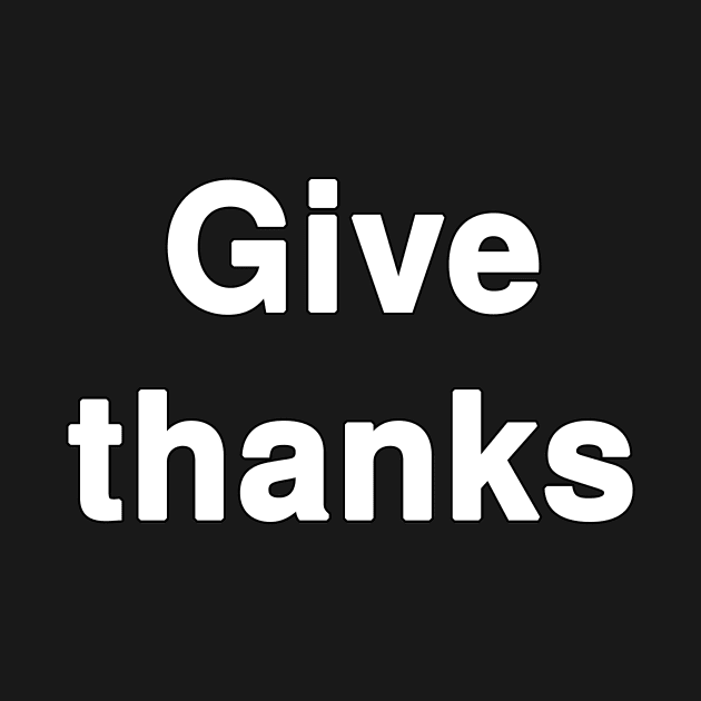 Give Thanks Typography by Holy Bible Verses