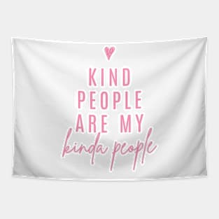 Kind People Are My Kinda People | Pink Tapestry