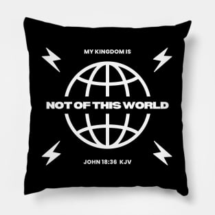 MY KINGDOM IS NOT OF THIS WORLD (retro globe) Pillow