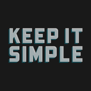 Keep It Simple T-Shirt