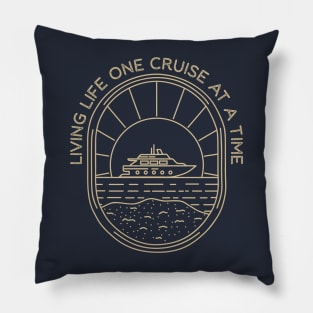 Living Life One Cruise At A Time Cruise Vacation Pillow