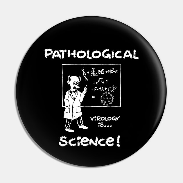 Pathological Science Pin by Artministration