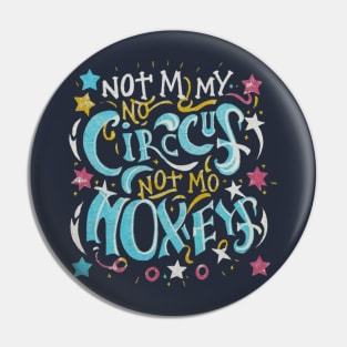 Not My Circus Not My Monkeys funny sarcastic messages sayings and quotes Pin