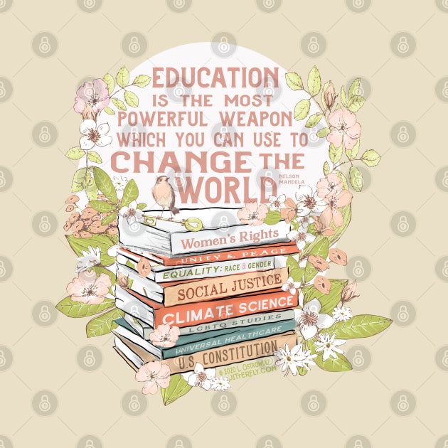 Education the Most Powerful Weapon in Floral by Jitterfly