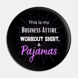 This is my business Attire, workout short and Pajamas! Pin