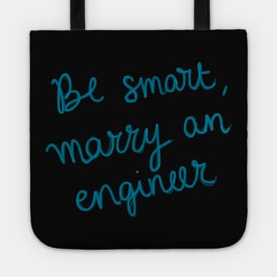 Be smart, marry an engineer Tote