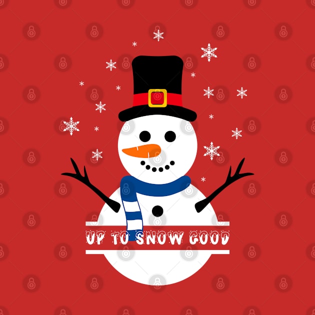 CHRISTMAS UP TO SNOW GOOD by Zigg Zagg Apparel