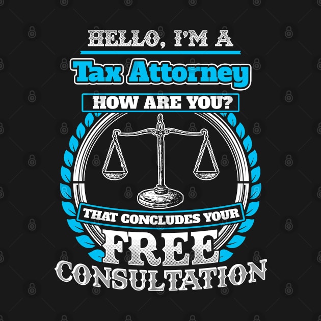 Lawyer Humor T shirt Tax Attorney by Mommag9521