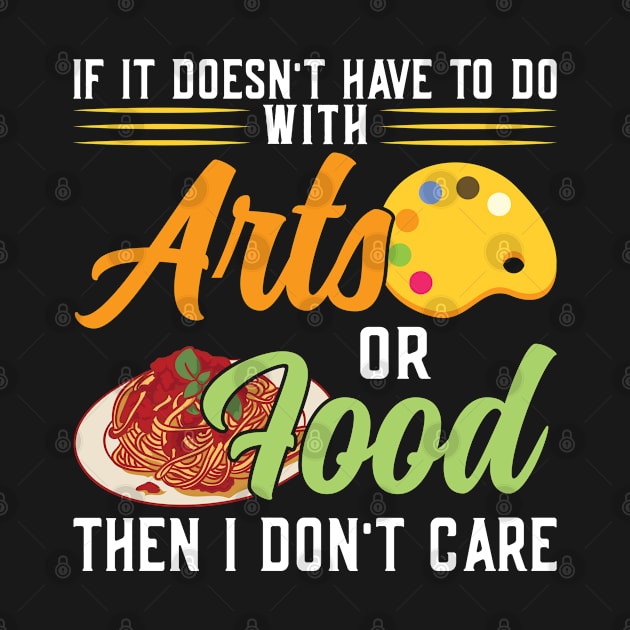 If It Doesn't Have To Do With Arts Or Food by Peco-Designs