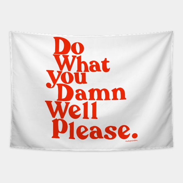 Do What you Damn Well please Tapestry by shopsundae