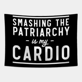 Smash Patriarchy is my Cardio Tapestry