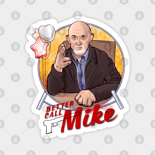 Better Call Mike - A Mike Ehrmantraut Tribute Magnet by kgullholmen