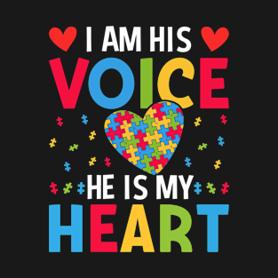 I Am His Voice He Is My Heart Autism Awareness T-Shirt