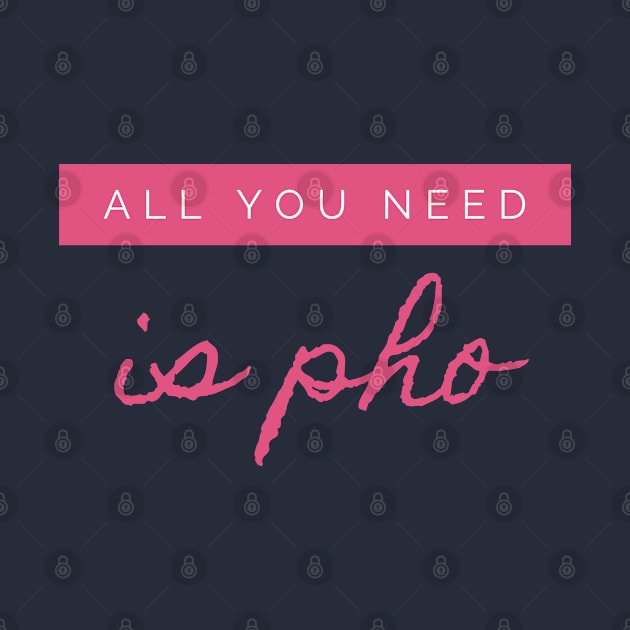 all you need is pho by the gulayfather