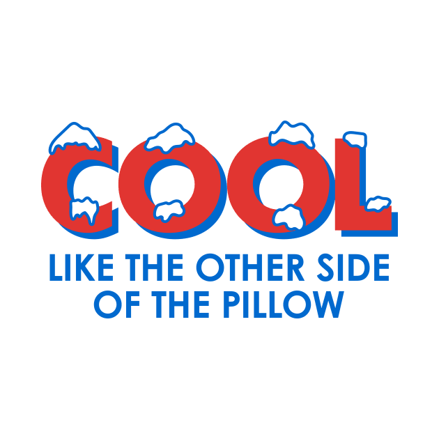 Cool Like the Other Side of the Pillow by The90sMall