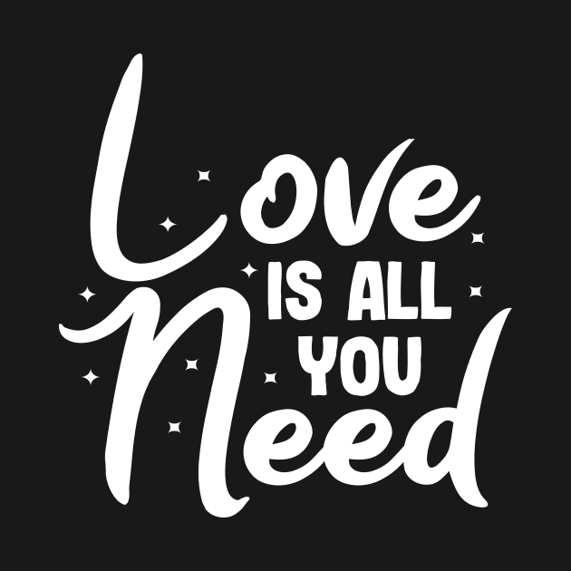 Love is all you need valentines day design gift by KazSells