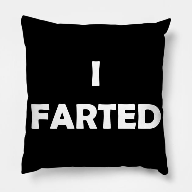 Generic Statements: "I Farted" White Text Edition Pillow by albinochicken