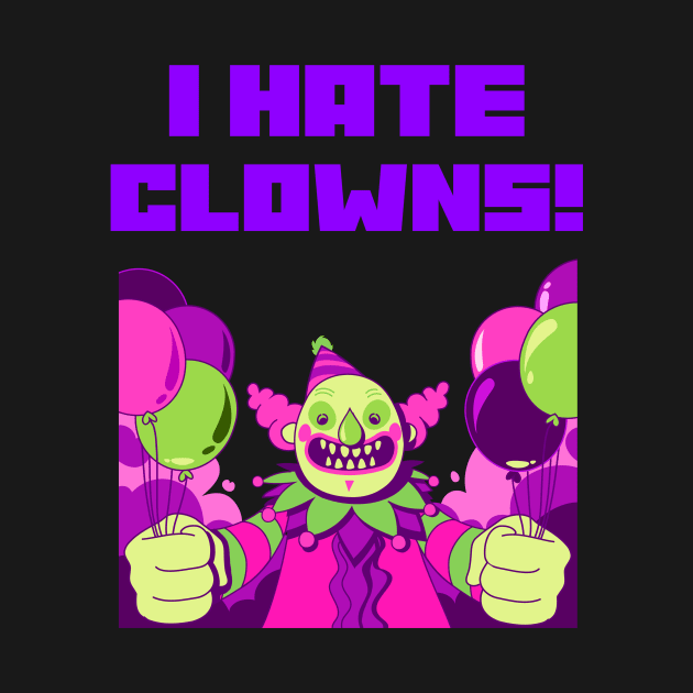 I HATE CLOWNS by INNATE APPAREL