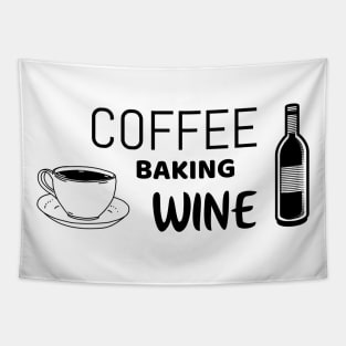 Coffee baking wine - funny shirt for bakers Tapestry