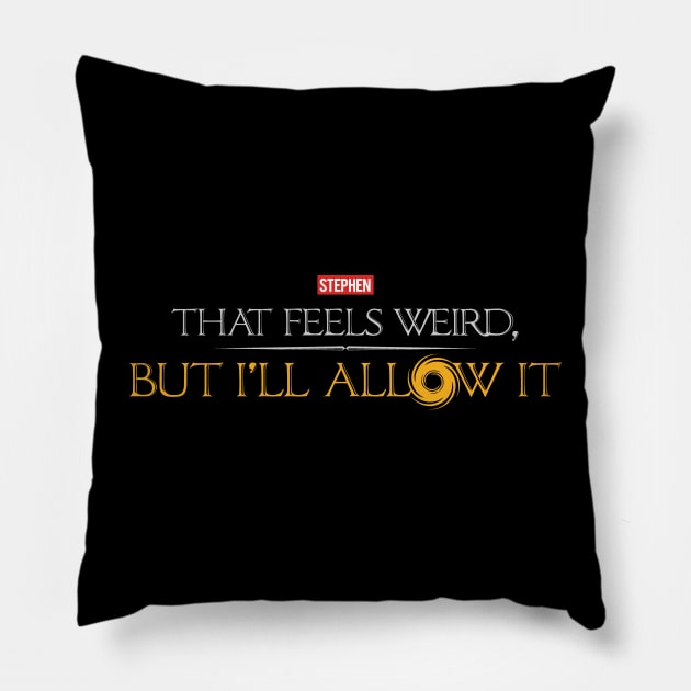 Feels Weird Pillow by TrulyMadlyGeekly