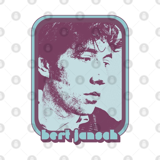 Bert Jansch // Retro Style Fan Art Design by DankFutura