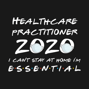 Healthcare Practitioner 2020 Quarantine Gift T-Shirt