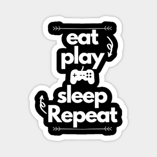 Eat Play Sleep Repeat Magnet