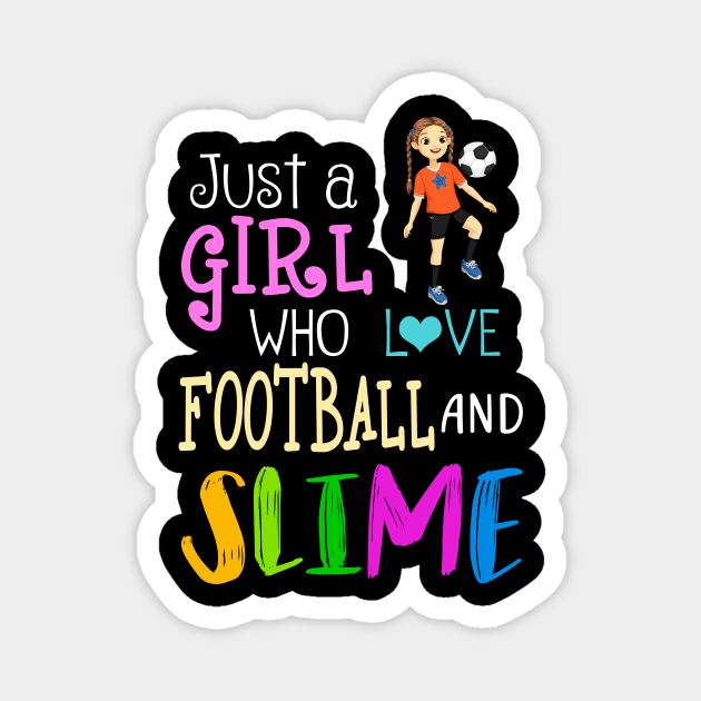Just A Girl Who Loves Football And Slime Magnet by martinyualiso