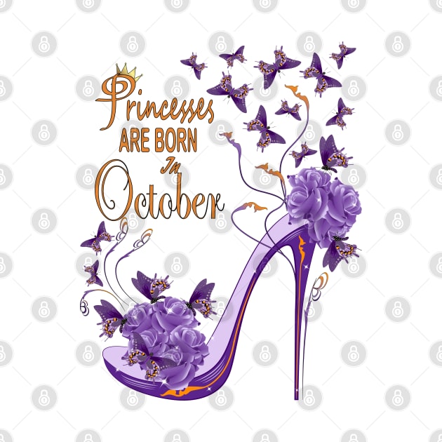 Princesses Are Born In October by Designoholic