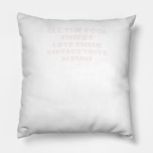 COOL CHICKS LOVE VINTAGE VINYL WHITE Pillow