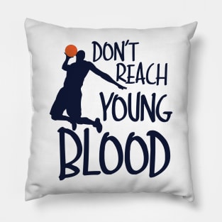 Don't Reach Young Blood Pillow