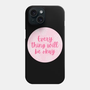 Everything will be okay in the end Phone Case