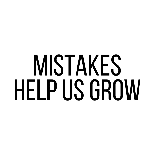 Mistakes Help Us Grow - Inspiring Quotes by BloomingDiaries