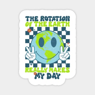 Retro Groovy The Rotation Of The Earth Really Makes My Day Magnet