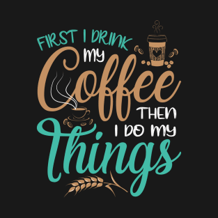 Coffee First T-Shirt