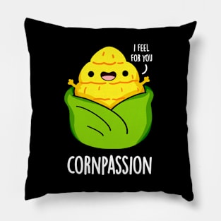 Cornpassion Cute Compassionate Corn Pun Pillow