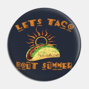 Let's Taco Bout Summer Funny Graphic For Taco Lovers Pin