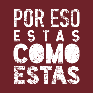 Por eso estas como estas - No pain, no gain - grunge design T-Shirt