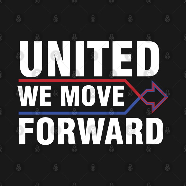 UNITED WE MOVE FORWARD by Litho