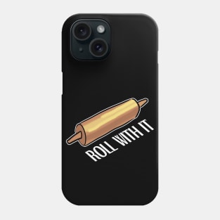 roll with it - baking Phone Case