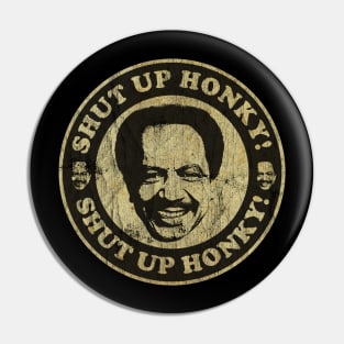 VINTAGE SHUT UP HONKY SMILE WHITE Pin