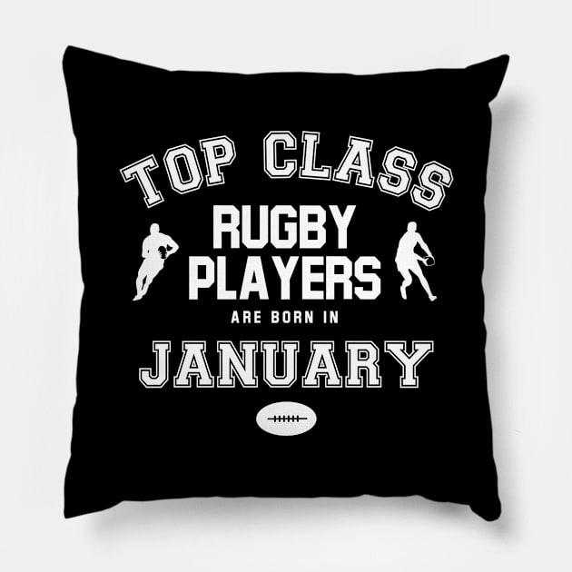 Top Class Rugby Players Are Born In January Pillow by Rebus28