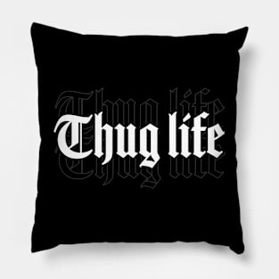 Thug life Pillow