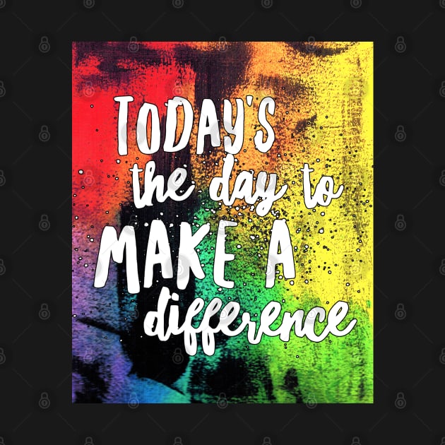 Make a Difference by TracEy Monster