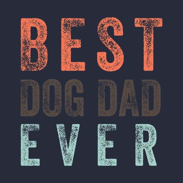 Best Dog Dad Ever, funny fathers day by ElMohammed