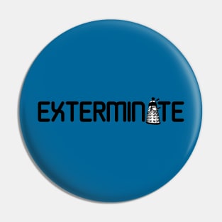 Exterminate Pin