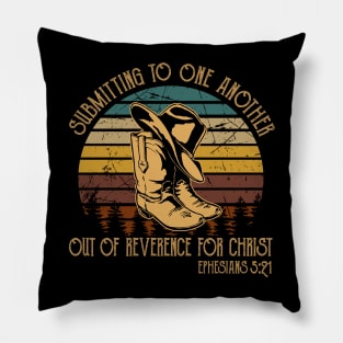 Submitting To One Another Out Of Reverence For Christ Boot Hat Cowboy Pillow